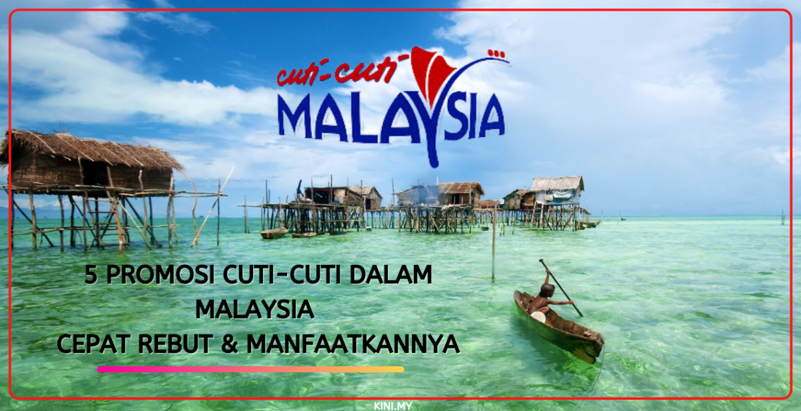 5 Promosi Cuti-Cuti Dalam Malaysia. Cepat Rebut & Manfaatkannya