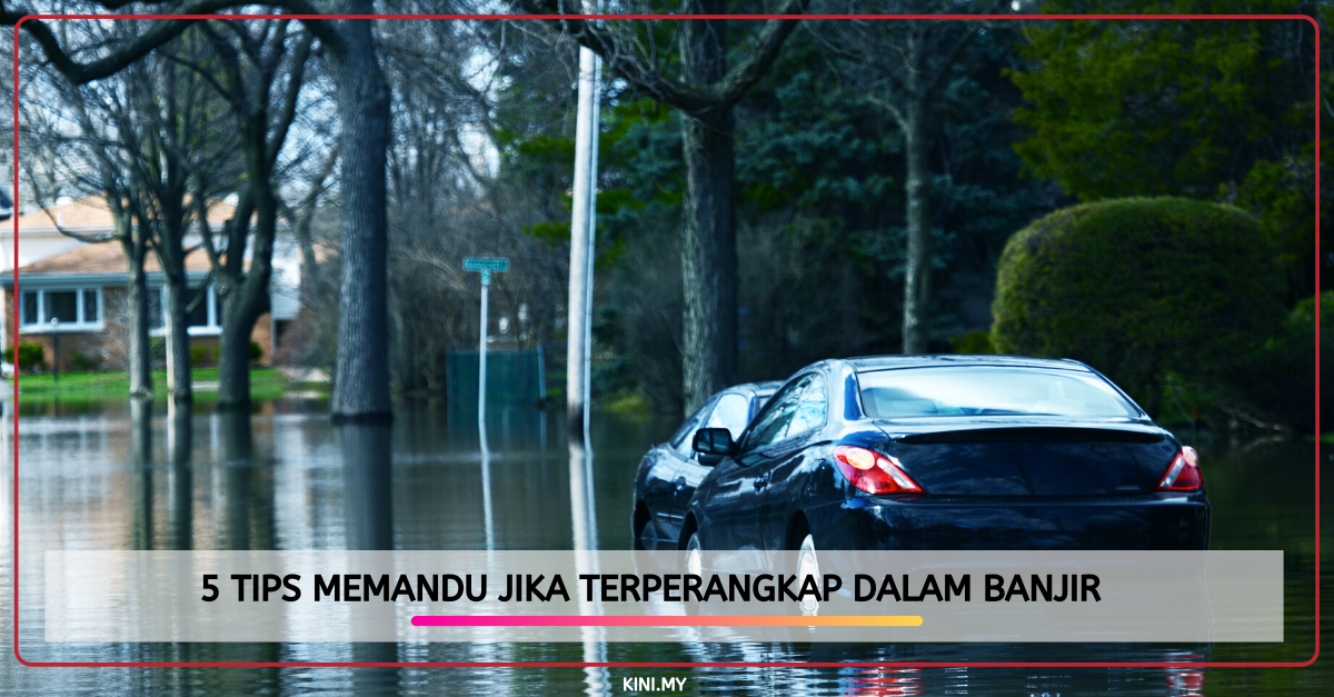 5 Tips Memandu Jika Terperangkap Dalam Banjir