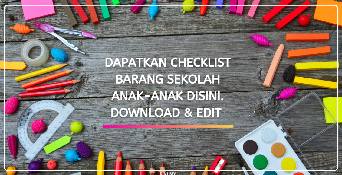 Dapatkan Checklist Barang Sekolah Anak-Anak Disini. Download & Edit