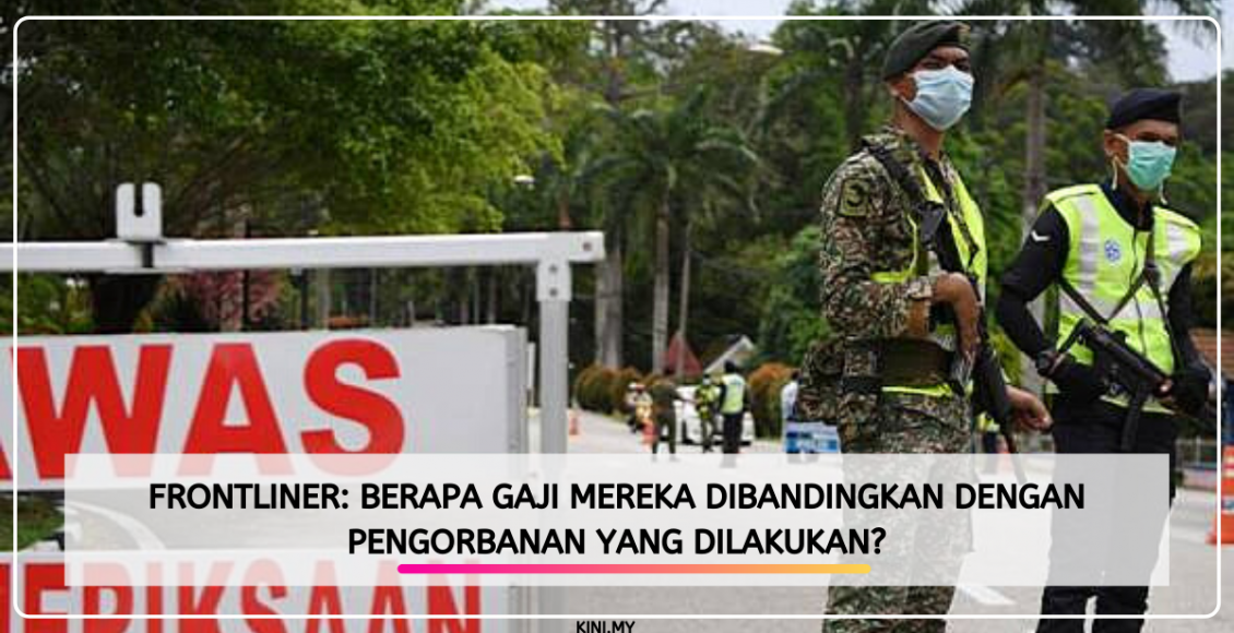 Frontliner: Berapa Gaji Mereka Dibandingkan Dengan Pengorbanan Yang Dilakukan?