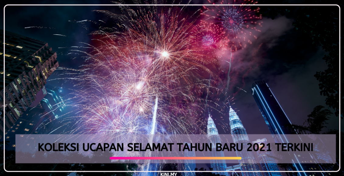 Koleksi Ucapan Selamat Tahun Baru 2021 Terkini