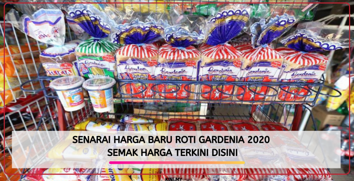 Senarai Harga Baru Roti Gardenia 2020. Semak Harga Terkini Disini
