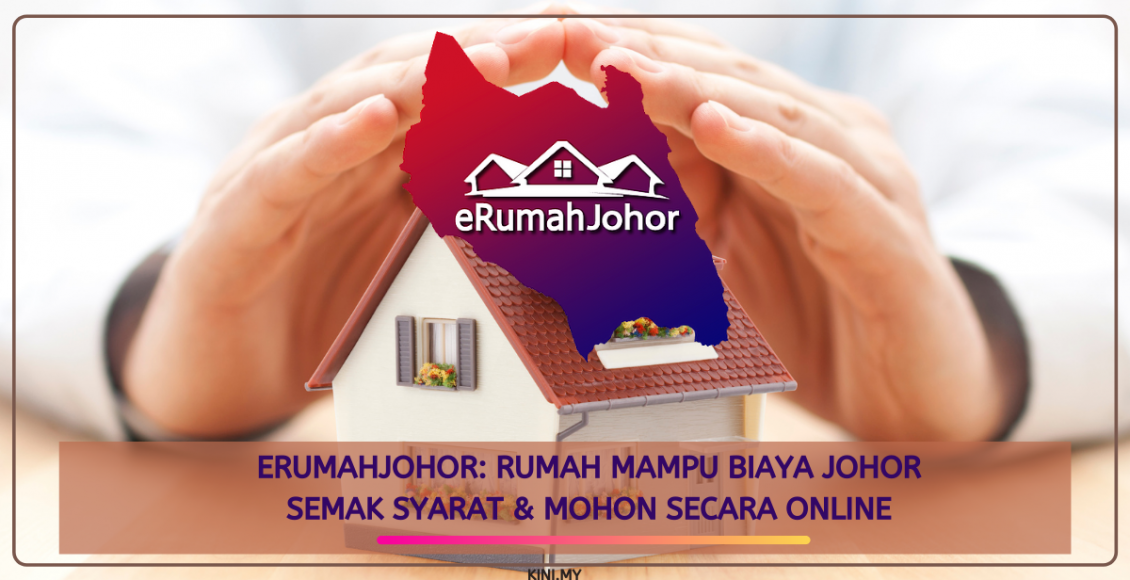 ERumahJohor: Rumah Mampu Biaya Johor. Semak Syarat & Mohon Secara Online