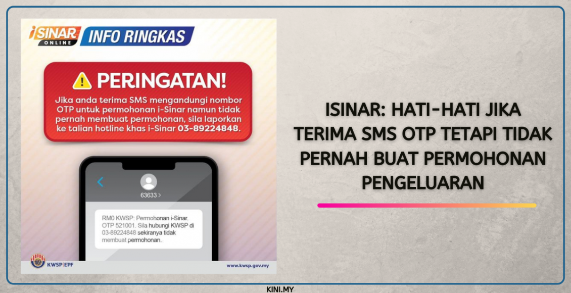 iSinar: Hati-Hati Jika Terima SMS OTP Tetapi Tidak Pernah Buat Permohonan Pengeluaran