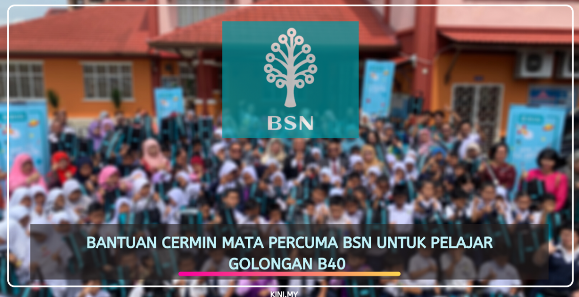 Bantuan Cermin Mata Percuma BSN Untuk Pelajar Golongan B40