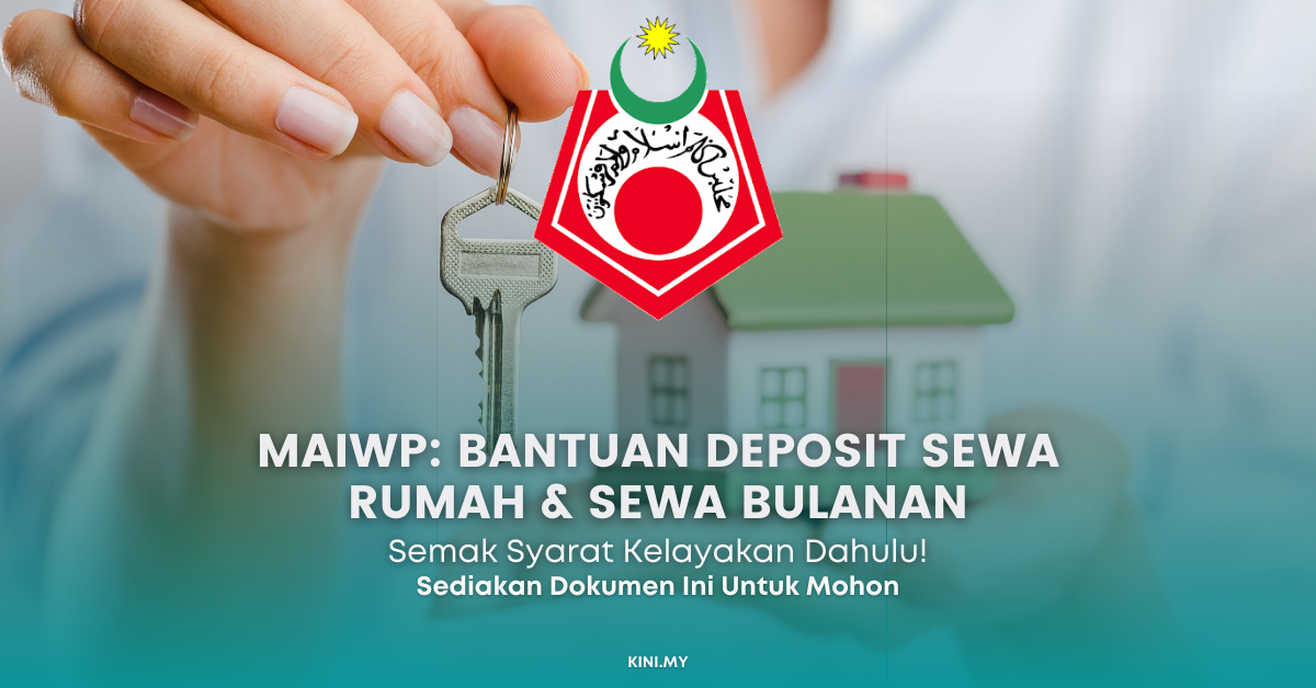 MAIWP: Bantuan Deposit Sewa Rumah & Sewa Bulanan Mengikut Kelayakan