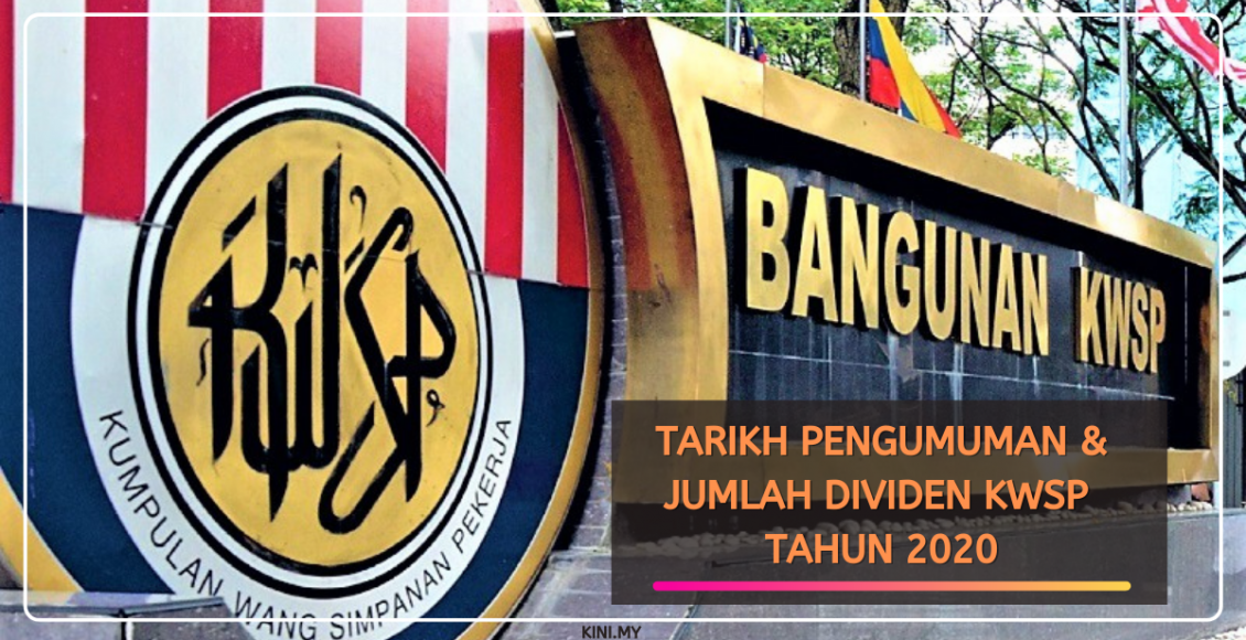 Tarikh Pengumuman & Jumlah Dividen KWSP Tahun 2020