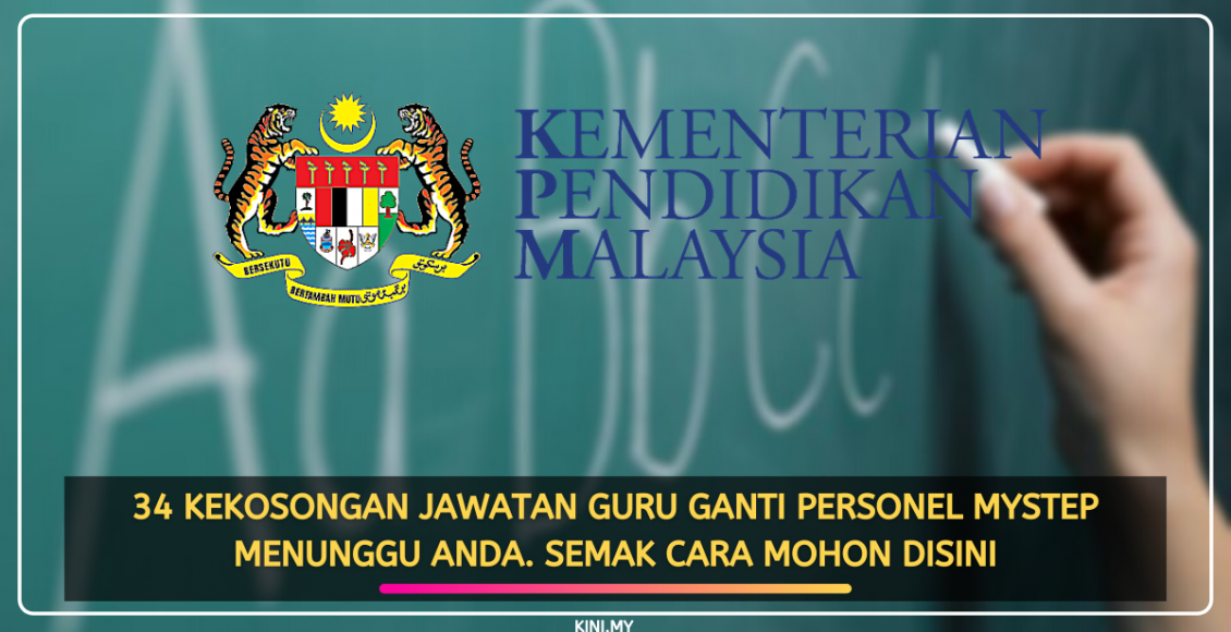 34 Kekosongan Jawatan Guru Ganti Personel MyStep Menunggu Anda. Semak Cara Mohon Disini
