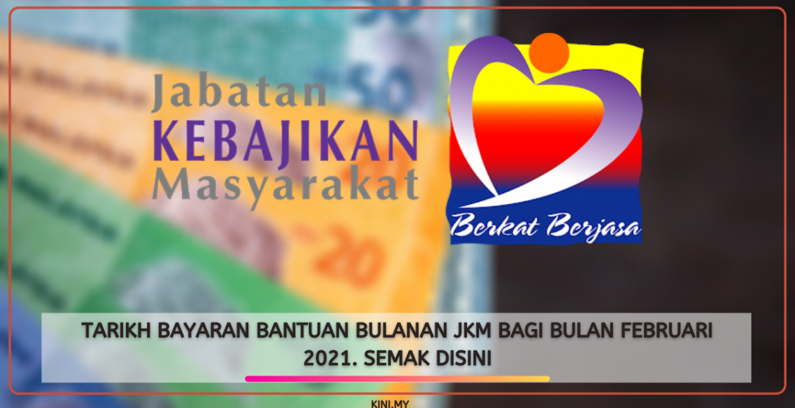 Tarikh Bayaran Bantuan Bulanan JKM Bagi Bulan Februari 2021. Semak Disini