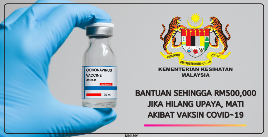 Bantuan Sehingga RM500,000 Jika Hilang Upaya, Mati Akibat Vaksin Covid-19