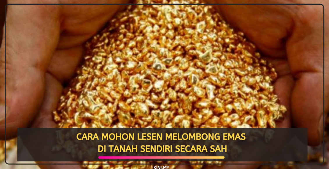 Cara Mohon Lesen Melombong Emas Di Tanah Sendiri Secara Sah