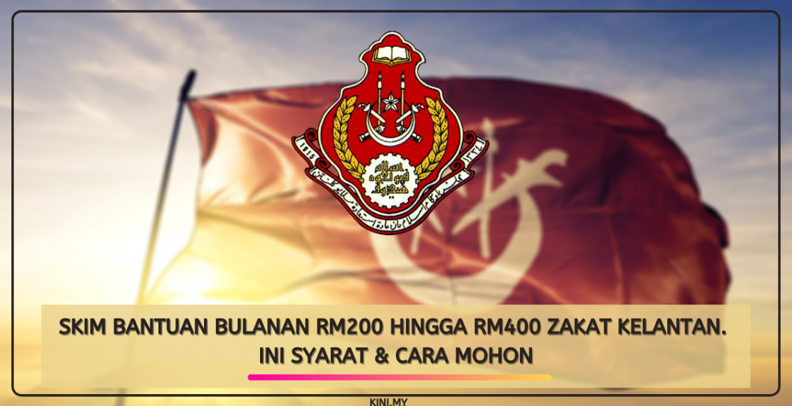 Skim Bantuan Bulanan RM200 Hingga RM400 Zakat Kelantan. Ini Syarat & Cara Mohon