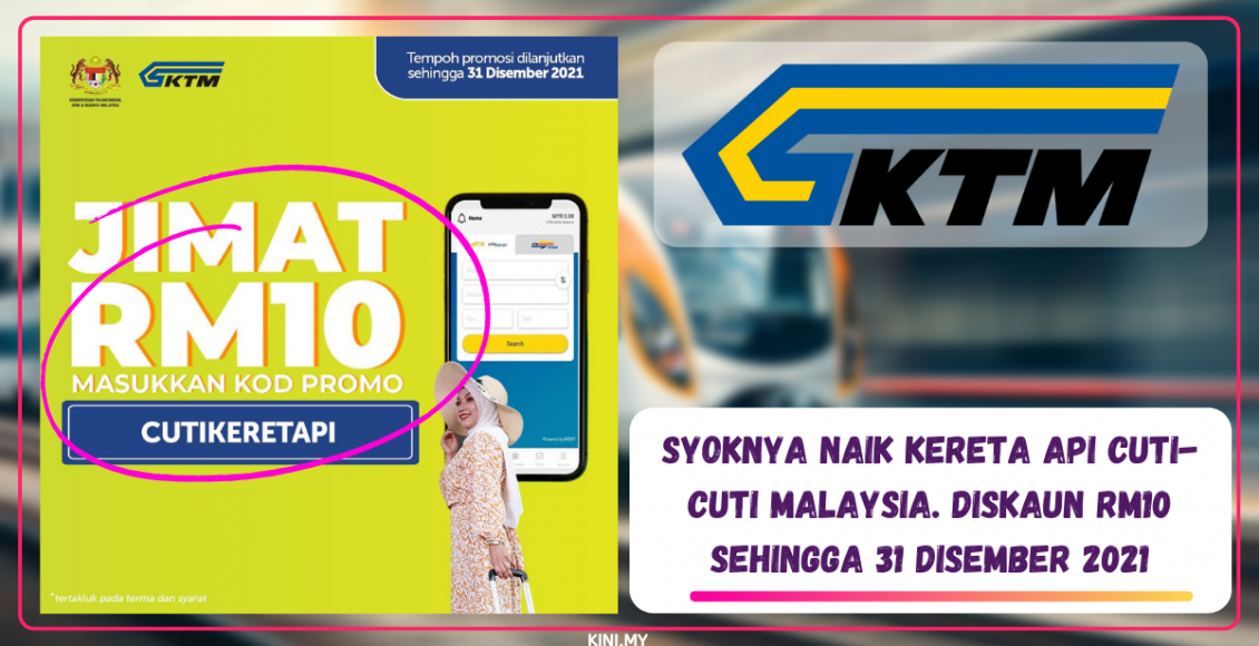 Syoknya Naik Kereta Api Cuti-Cuti Malaysia. Diskaun RM10 Sehingga 31 Disember 2021