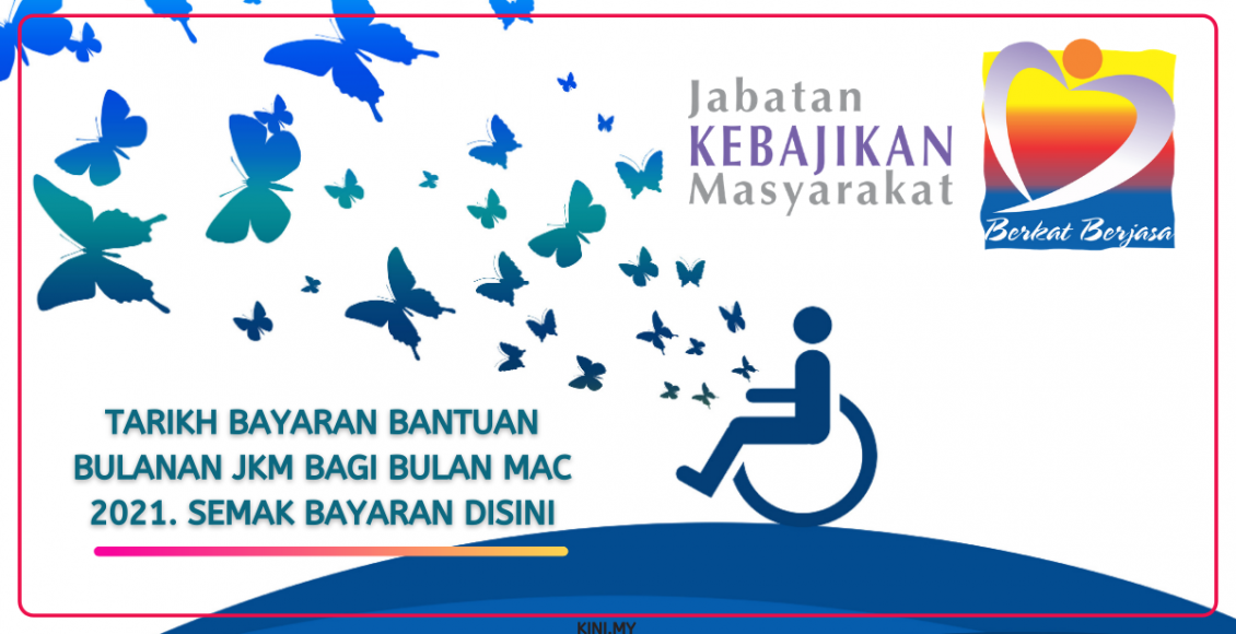 Tarikh Bayaran Bantuan Bulanan JKM Bagi Bulan Mac 2021. Semak Bayaran Disini