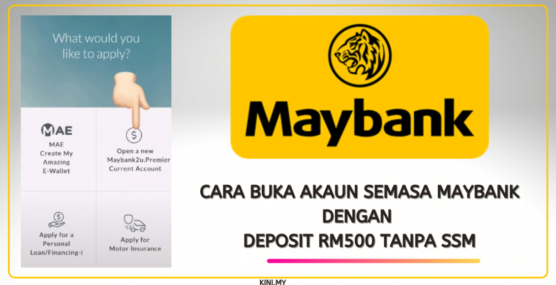 Cara Buka Akaun Semasa Maybank Dengan Deposit RM500 Tanpa SSM