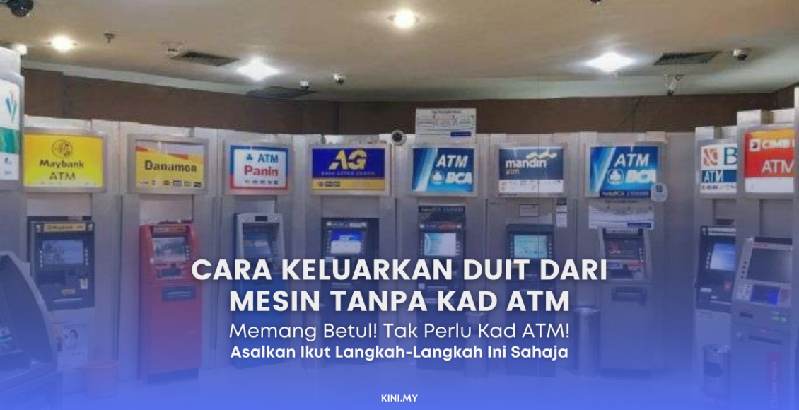 Cara Keluarkan Duit Dari Mesin Tanpa Kad ATM. Ikut Langkah-Langkah Ini