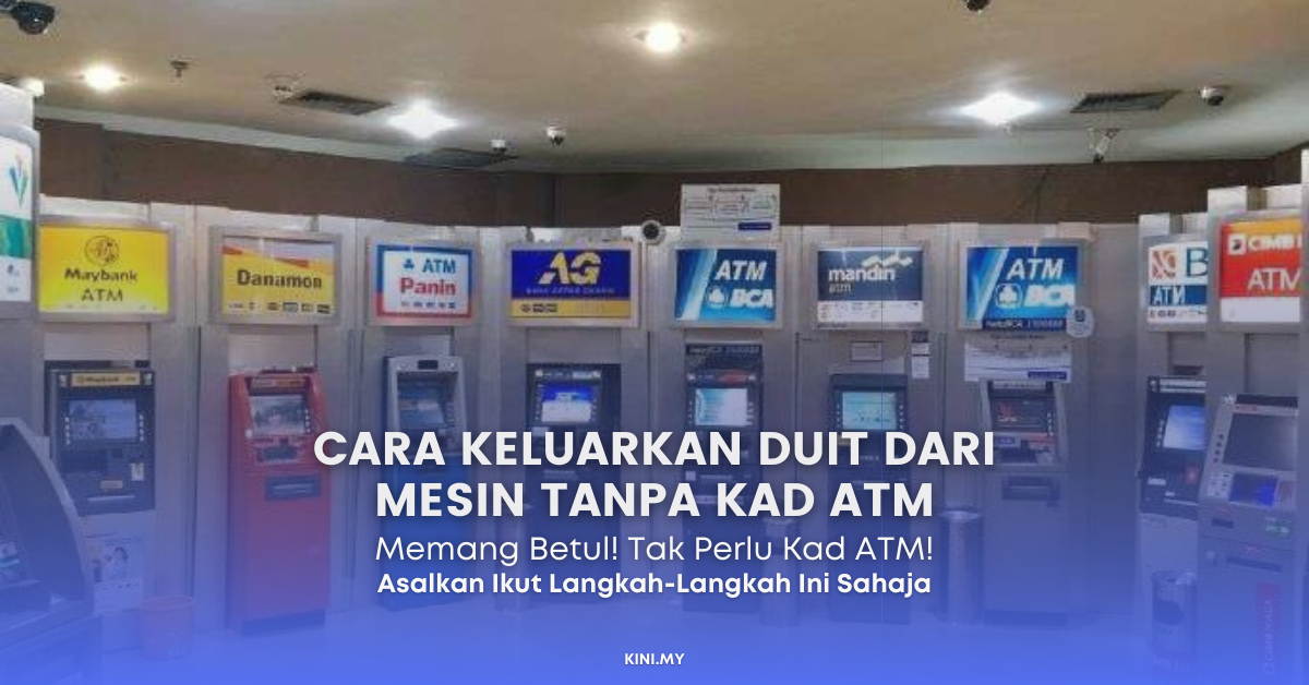 Cara Keluarkan Duit Dari Mesin Tanpa Kad ATM. Ikut Langkah-Langkah Ini