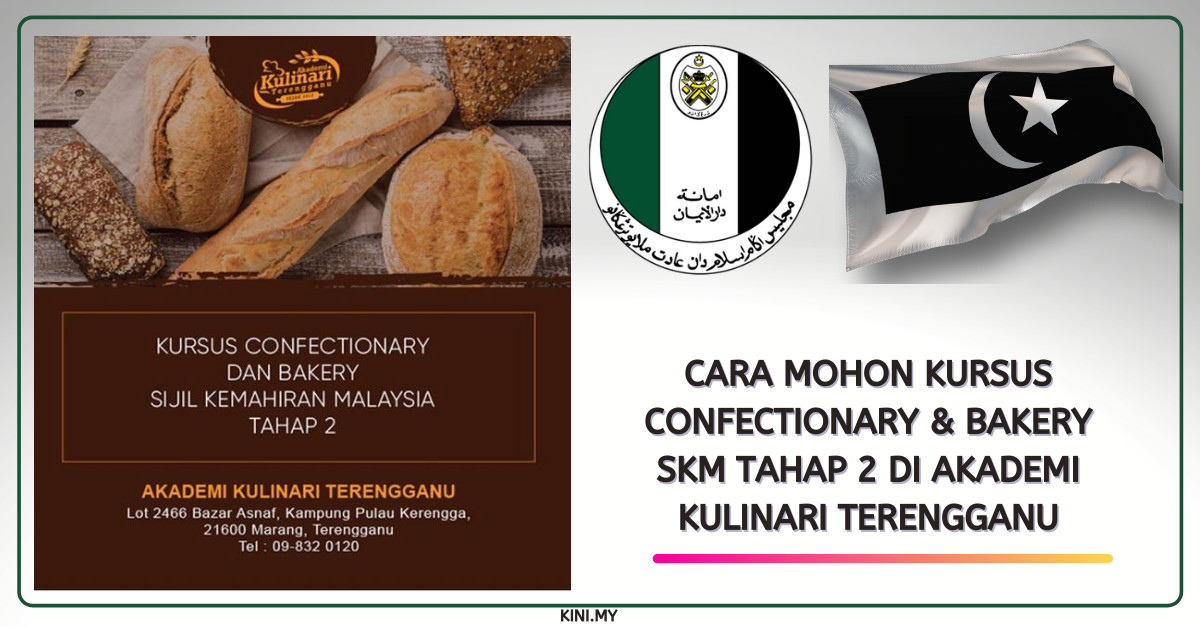 Cara Mohon Kursus Confectionary & Bakery SKM Tahap 2 Di Akademi Kulinari Terengganu