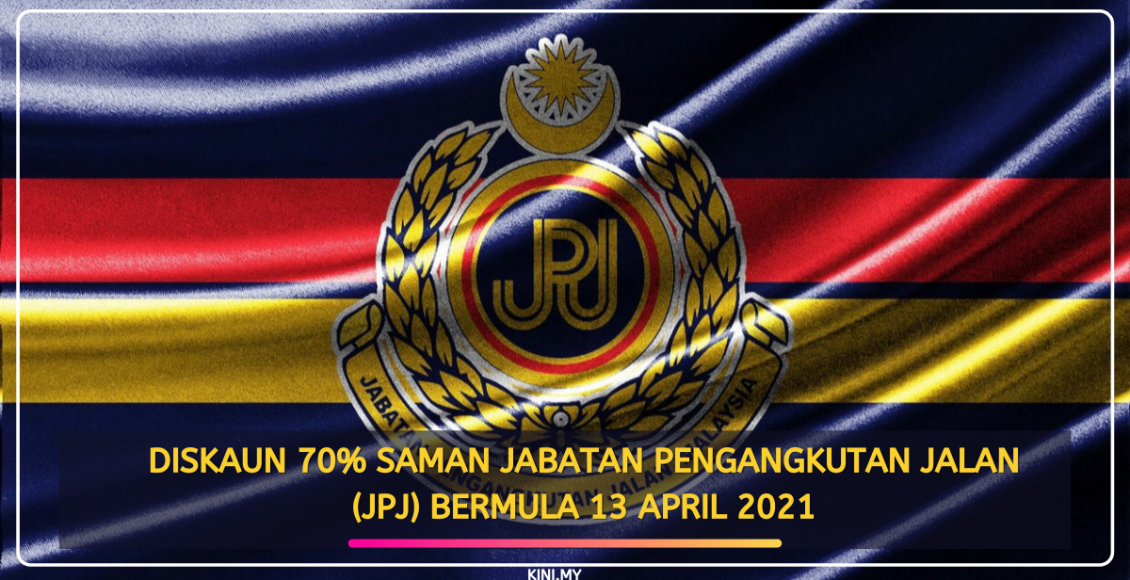 Diskaun 70% Saman Jabatan Pengangkutan Jalan (JPJ) Bermula 13 April 2021