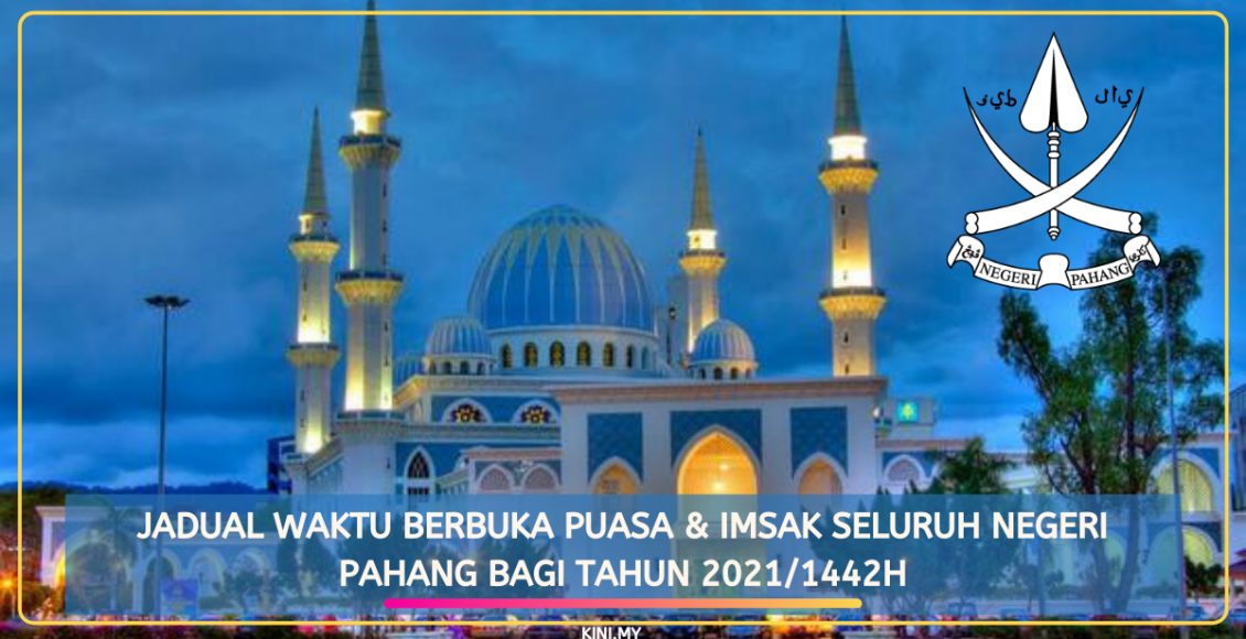 Jadual Waktu Berbuka Puasa & Imsak Seluruh Negeri Pahang Bagi Tahun 2021_1442H