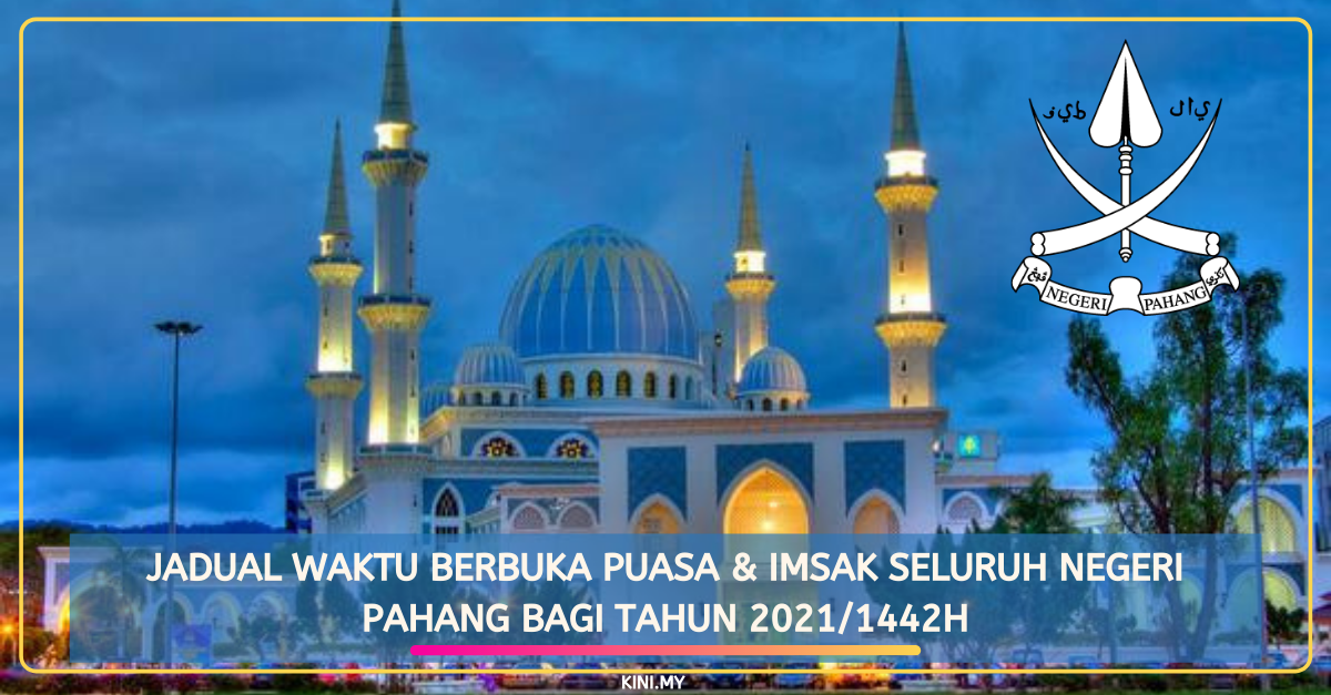 Jadual Waktu Berbuka Puasa & Imsak Seluruh Negeri Pahang Bagi Tahun 2021_1442H