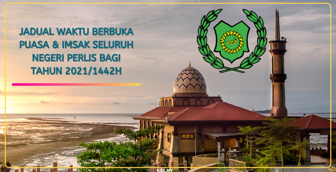 Jadual Waktu Berbuka Puasa & Imsak Seluruh Negeri Perlis Bagi Tahun 2021/1442H