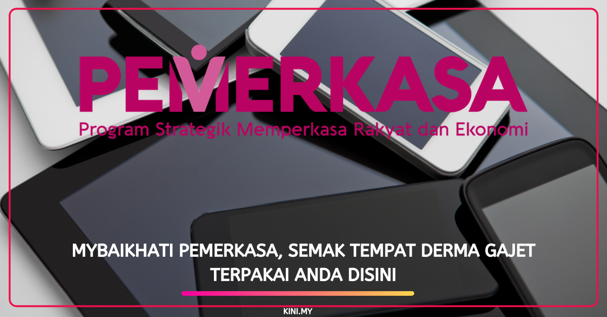 MyBaikHati PEMERKASA, Semak Tempat Derma Gajet Terpakai Anda Disini