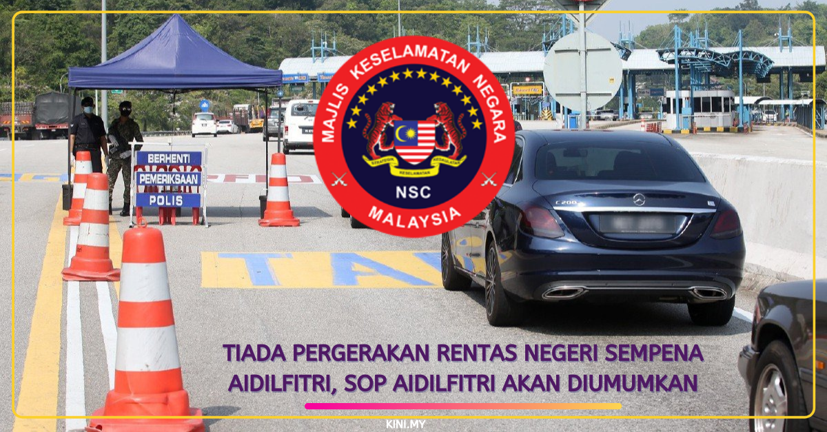 Tiada Pergerakan Rentas Negeri Sempena Aidilfitri, SOP Aidilfitri Akan Diumumkan