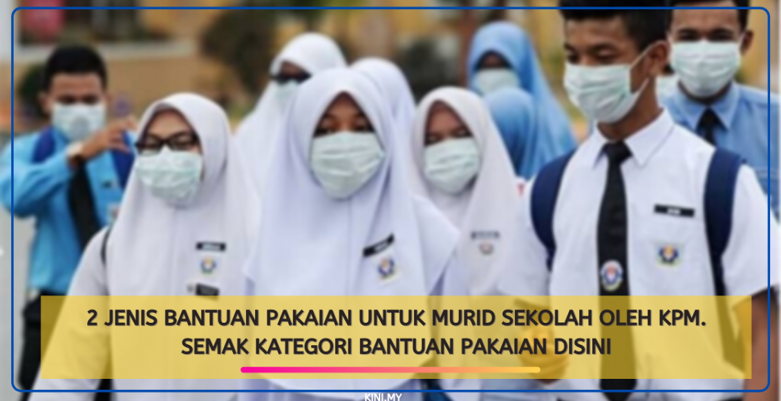 2 Jenis Bantuan Pakaian Untuk Murid Sekolah Oleh KPM. Semak Kategori Bantuan Pakaian Disini