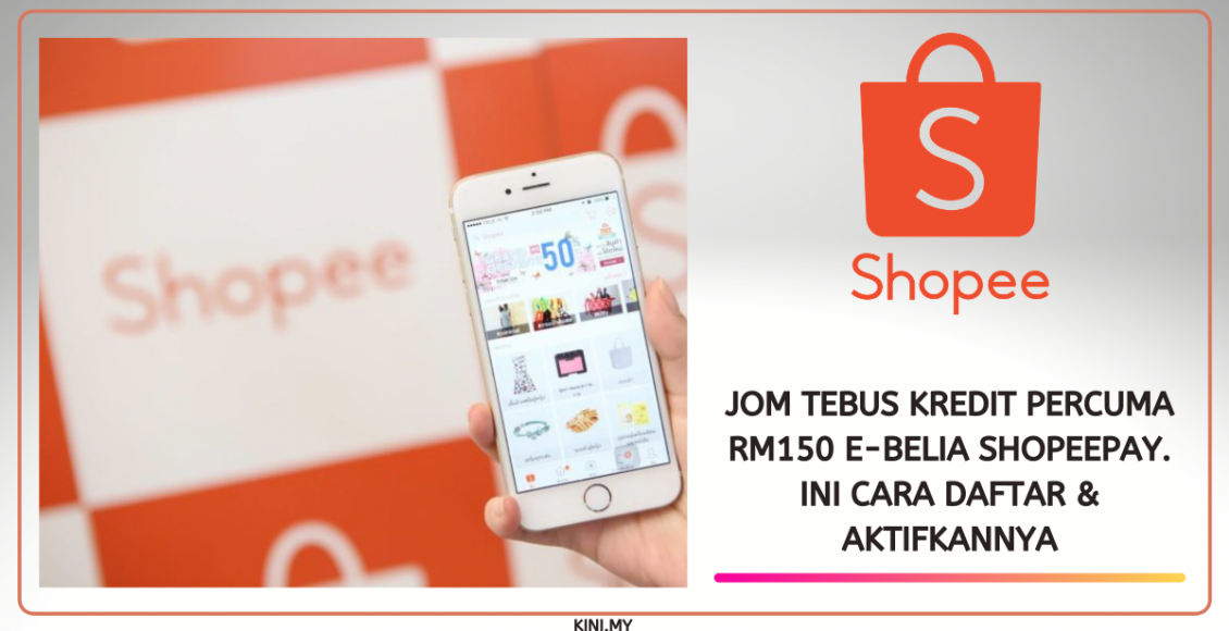 Jom Tebus Kredit Percuma RM150 e-Belia ShopeePay. Ini Cara Daftar & Aktifkannya