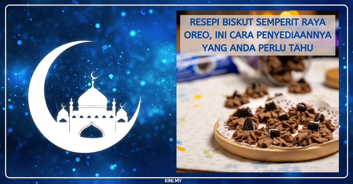 Resepi Biskut Semperit Raya OREO, Ini Cara Penyediaannya Yang Anda Perlu Tahu