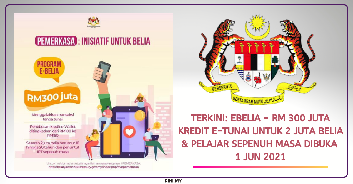 Terkini: eBelia RM 300 Juta Kredit E-Tunai Untuk 2 Juta Belia & Pelajar Sepenuh Masa Dibuka 1 Jun 2021