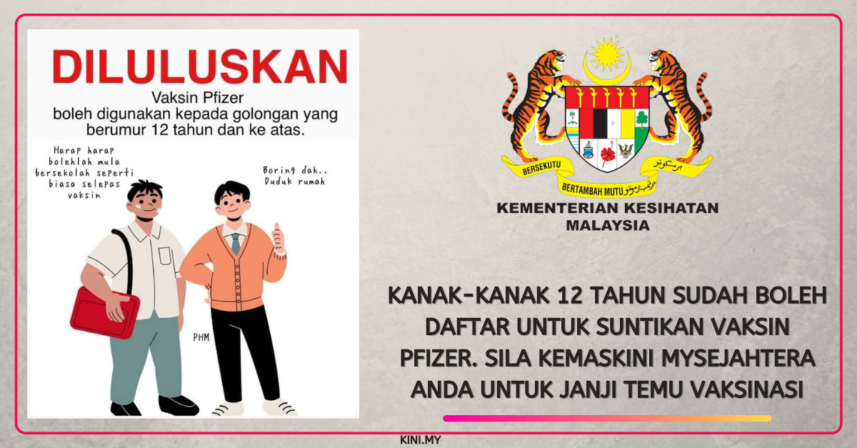 Kanak-Kanak 12 Tahun Sudah Boleh Daftar Untuk Suntikan Vaksin Pfizer. Sila Kemaskini MySejahtera Anda Untuk Janji Temu Vaksinasi