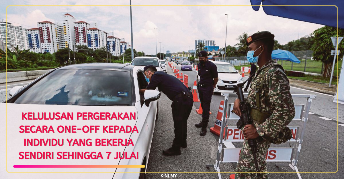 Kelulusan Pergerakan Secara One-Off Kepada Individu Yang Bekerja Sendiri Sehingga 7 Julai