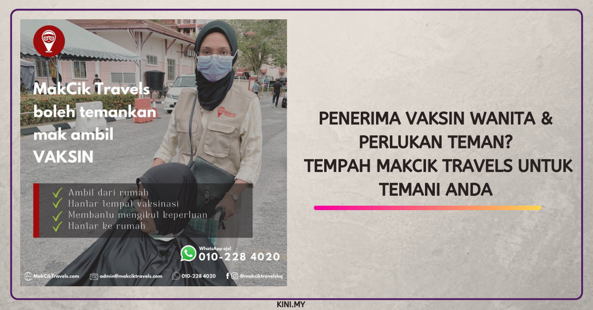 Penerima Vaksin Wanita & Perlukan Teman? Tempah Makcik Travels Untuk Temani Anda