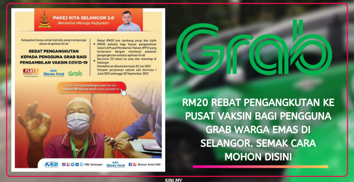RM20 Rebat Pengangkutan Ke Pusat Vaksin Bagi Pengguna Grab Warga Emas Di Selangor. Semak Cara Mohon Disini