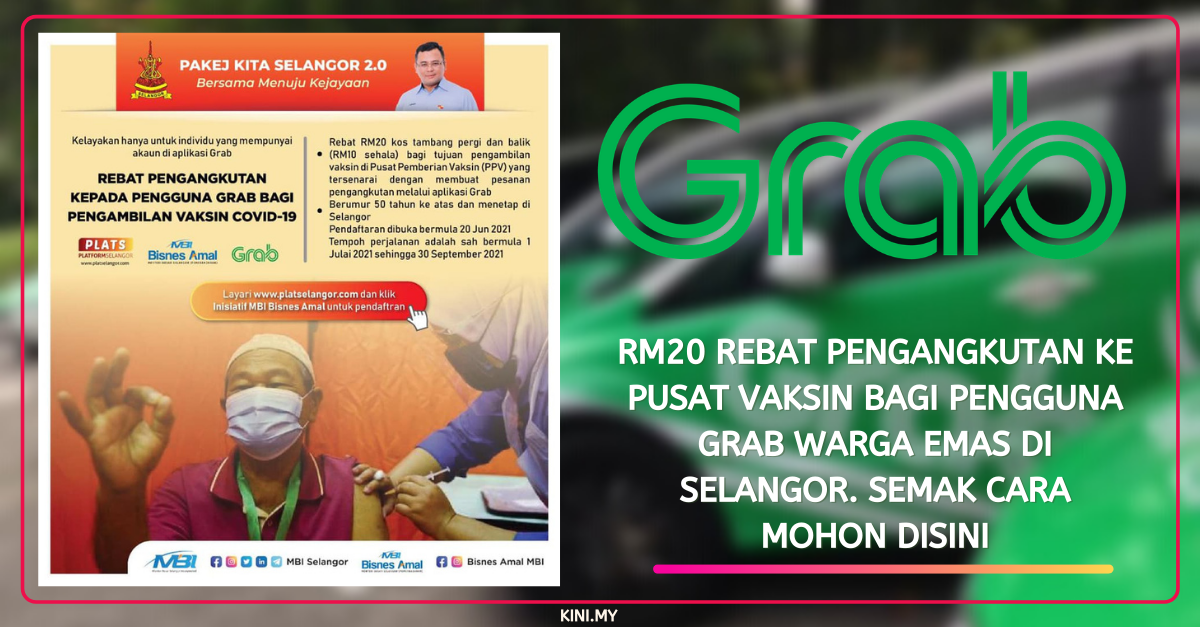 RM20 Rebat Pengangkutan Ke Pusat Vaksin Bagi Pengguna Grab Warga Emas Di Selangor. Semak Cara Mohon Disini