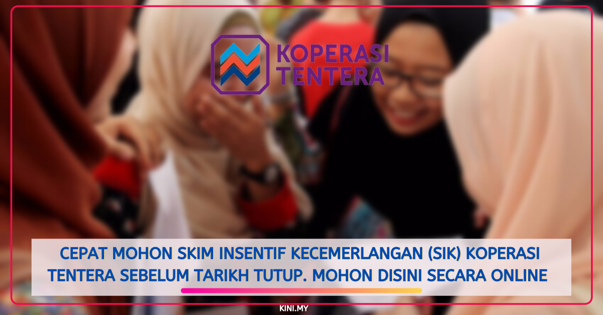 Cepat Mohon Skim Insentif Kecemerlangan Sik Koperasi Tentera Sebelum Tarikh Tutup Mohon Disini Secara Online