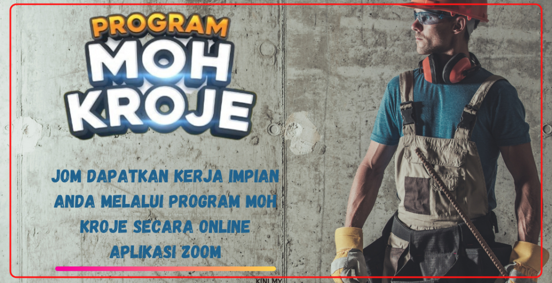 Jom Dapatkan Kerja Impian Anda Melalui Program Moh Kroje Secara Online Aplikasi Zoom