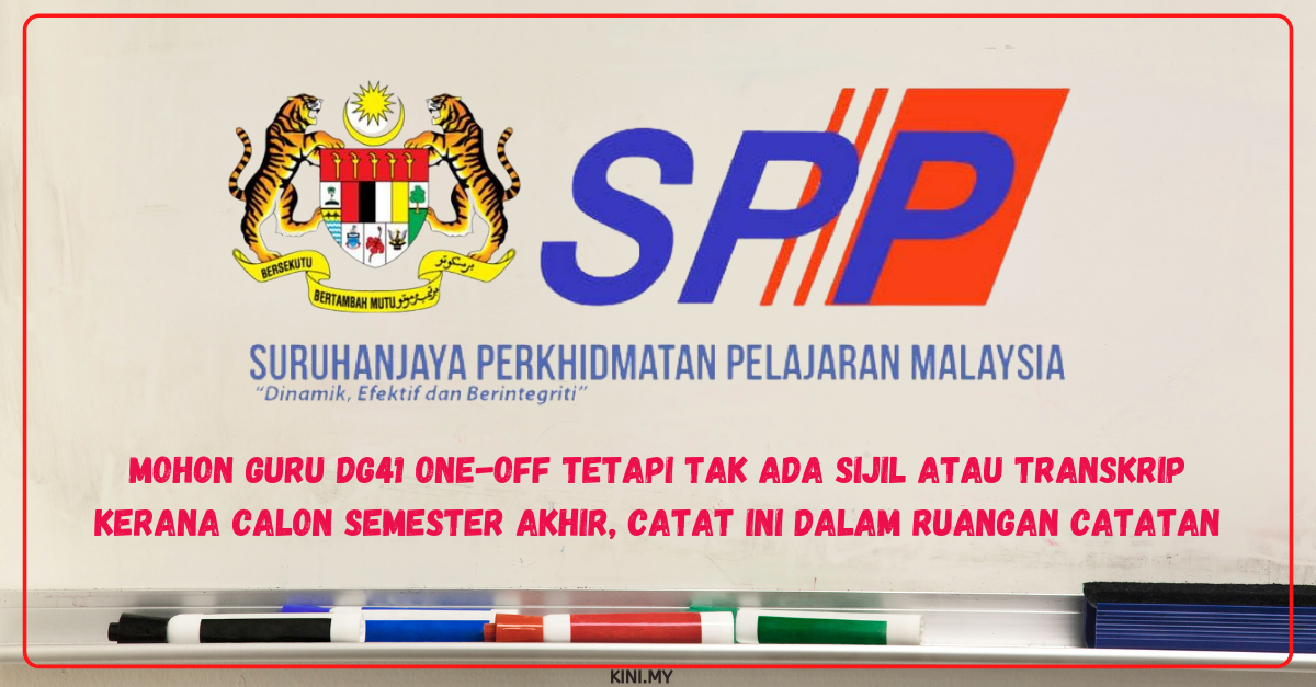 Mohon Guru DG41 One-Off Tetapi Tak Ada Sijil Atau Transkrip Kerana Calon Semester Akhir, Catat Ini Dalam Ruangan Catatan