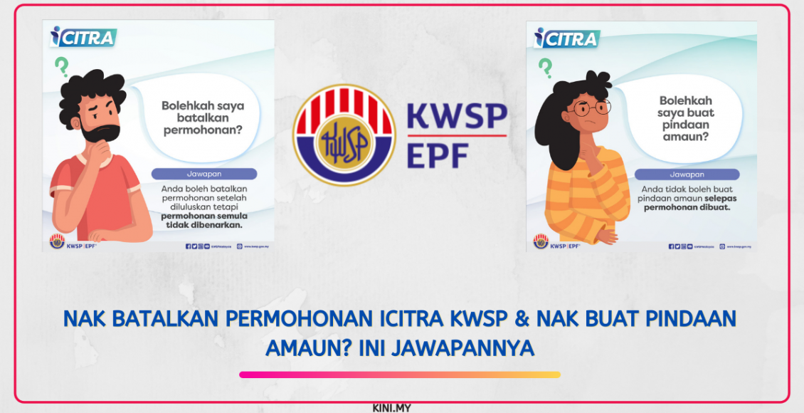 Nak Batalkan Permohonan iCitra KWSP & Nak Buat Pindaan Amaun? Ini Jawapannya