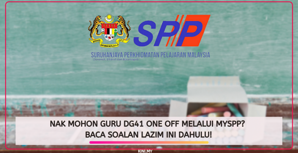 Nak Mohon Guru DG41 One Off Melalui MySPP? Baca Soalan Lazim Ini Dahulu!