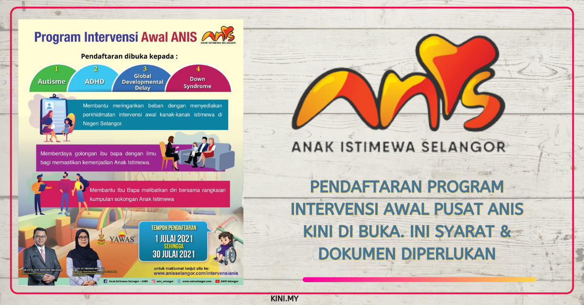 Pendaftaran Program Intervensi Awal Pusat Anis Kini Di Buka. Ini Syarat & Dokumen Diperlukan