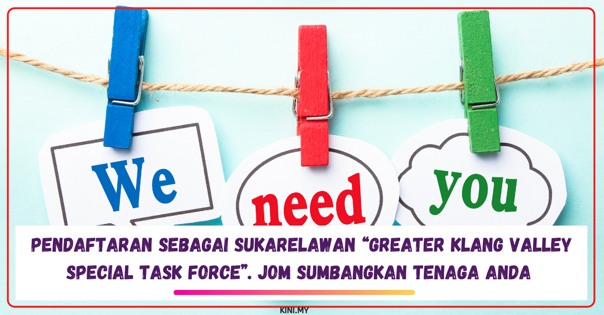 Pendaftaran Sebagai Sukarelawan “Greater Klang Valley Special Task Force”. Jom Sumbangkan Tenaga Anda