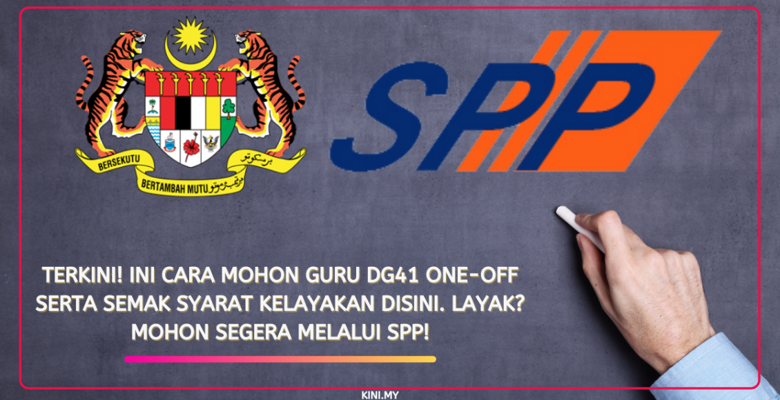 Terkini! Ini Cara Mohon Guru DG41 One-Off Serta Semak Syarat Kelayakan ...