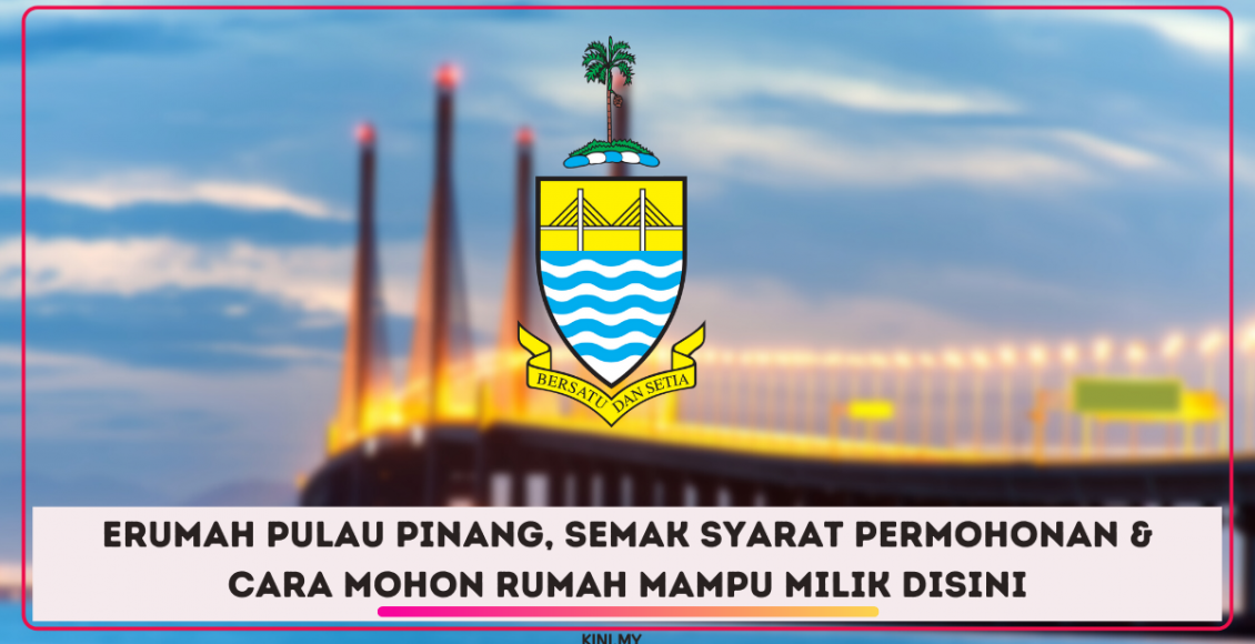 eRumah Pulau Pinang, Semak Syarat Permohonan & Cara Mohon Rumah Mampu Milik Disini