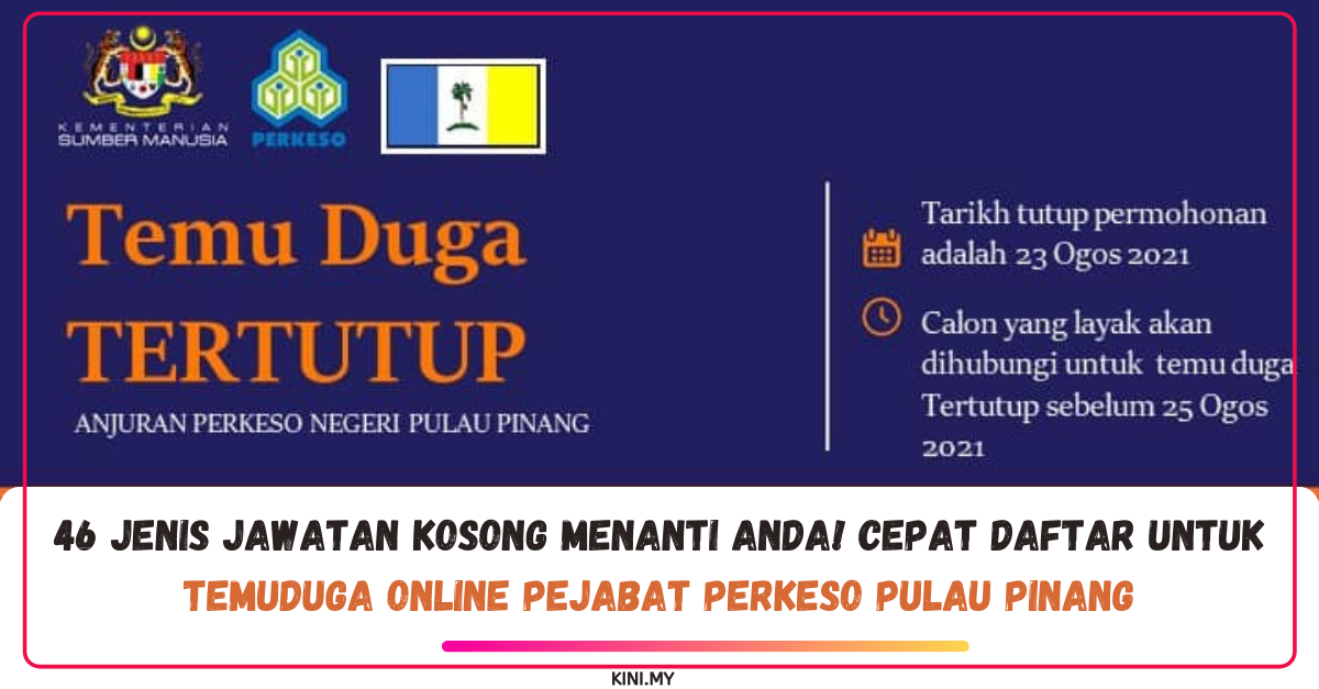 46 Jenis Jawatan Kosong Menanti Anda! Cepat Daftar Untuk Temuduga Online Pejabat PERKESO Pulau Pinang