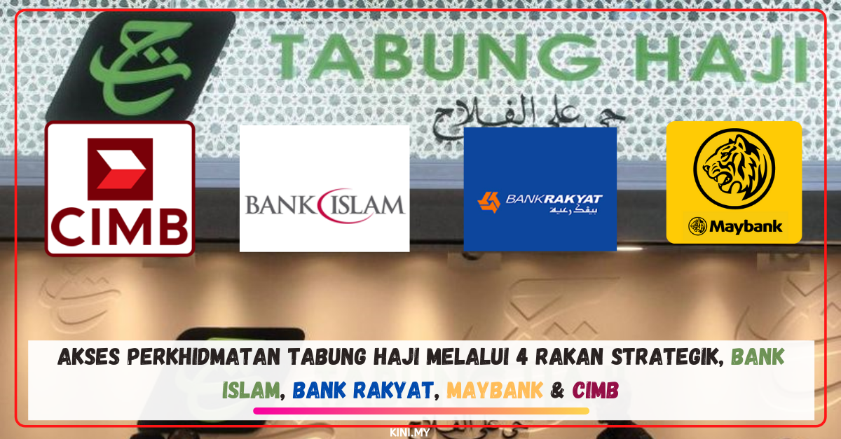 Akses Perkhidmatan Tabung Haji Melalui 4 Rakan Strategik, Bank Islam, Bank Rakyat, Maybank & CIMB