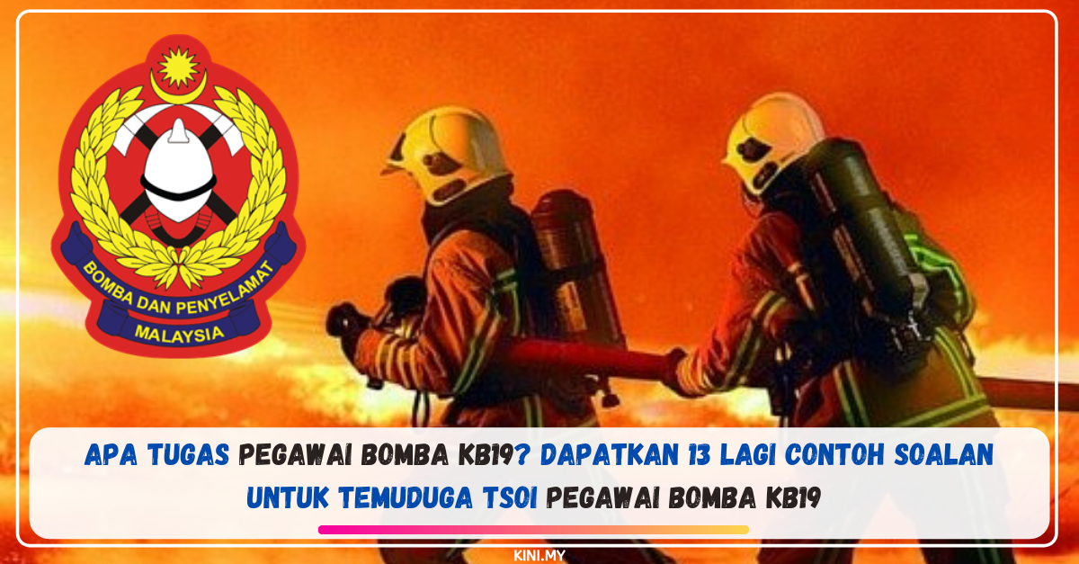 Apa Tugas Pegawai Bomba Kb19 Dapatkan 13 Lagi Contoh Soalan Untuk Temuduga Tsoi Pegawai Bomba Kb19