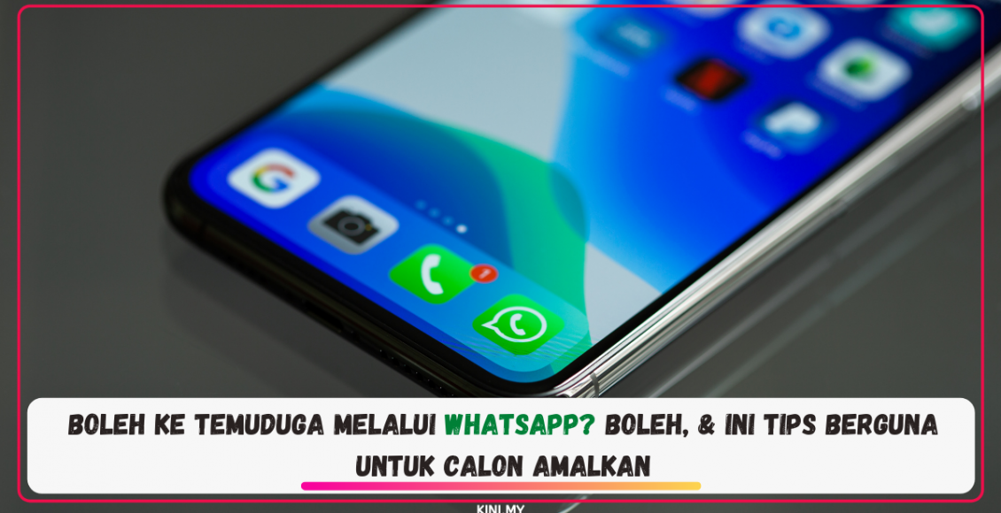 Boleh Ke Temuduga Melalui Whatsapp? Boleh & Ini Tips Berguna Untuk Calon Amalkan